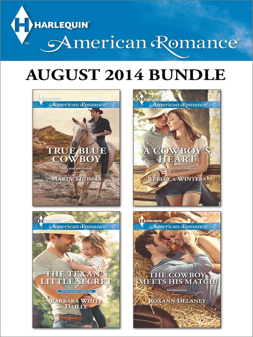 Title details for Harlequin American Romance August 2014 Bundle: True Blue Cowboy\The Texan's Little Secret\A Cowboy's Heart\The Cowboy Meets His Match by Marin Thomas - Available